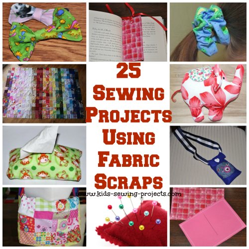 25 Sewing Projects using Fabric Scraps